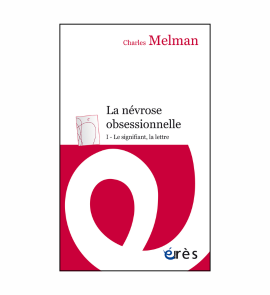 Névrose obsessionnelle Tome 1 (Le signifiant, la Lettre)