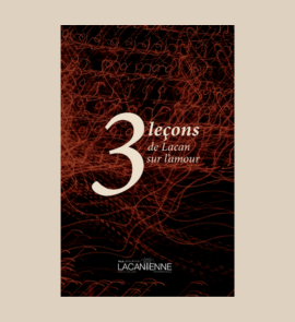 3 leçons de Lacan sur l'amour