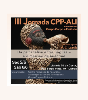 III Jornadas do CPP-ALI em parceria com o Grupo Corpo e Finitude “A Psicanálise entre línguas – A dimensão de lalangue”